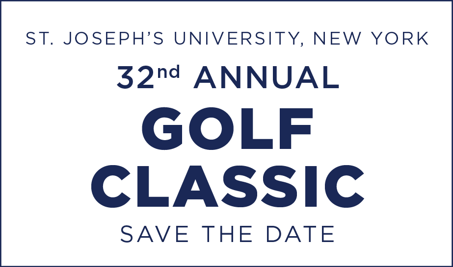 St. Joseph's University, New York 32nd Annual Golf Classic Save The Date