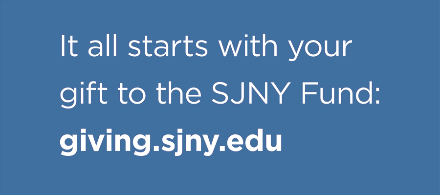 It all starts with your gift to the SJNY Fund: giving.sjny.edu